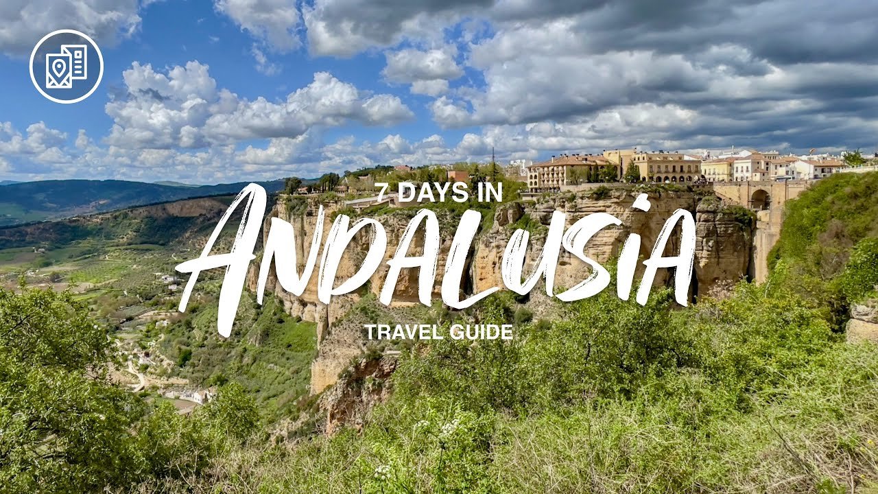 7 Days in Andalusia, The Ultimate Travel Guide, Spain